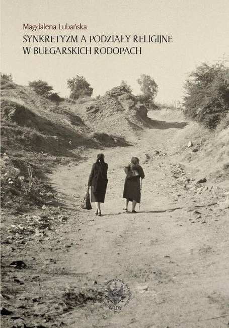 Synkretyzm A Podziały Religijne W Bułgarskich Rodopach