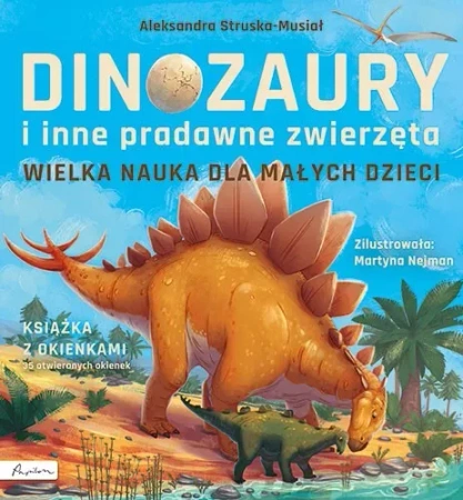 Wielka nauka dla małych dzieci. Dinozaury i inne pradawne zwierzęta. Książka z okienkami