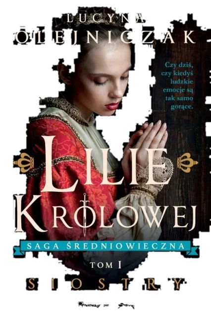 Siostry. Lilie królowej. Tom 1 (Duże Litery)