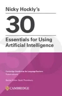 Nicky Hockly's 30 Essentials for Using Artificial Intelligence