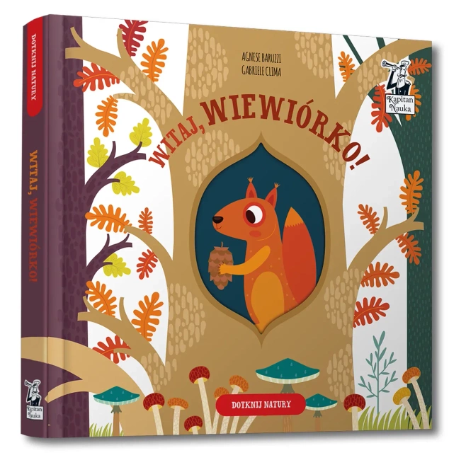 Witaj, wiewiórko! Dotknij Natury. Kapitan Nauka
