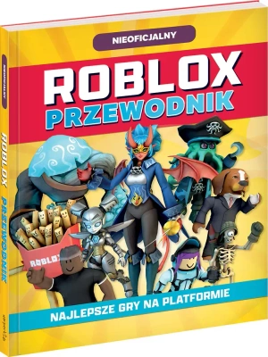 Roblox. Przewodnik. Najlepsze gry na platformie. Roblox