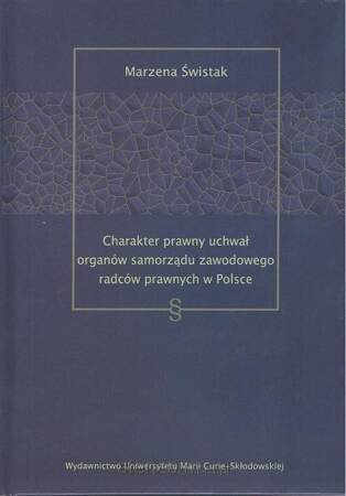 Charakter prawny uchwał organów samorządu zawodowego radców prawnych w Polsce