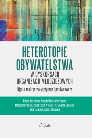 Heterotopie Obywatelstwa w dyskursach organizacji młodzieżowych ujęcie analityczno-krytyczne i porównawcze