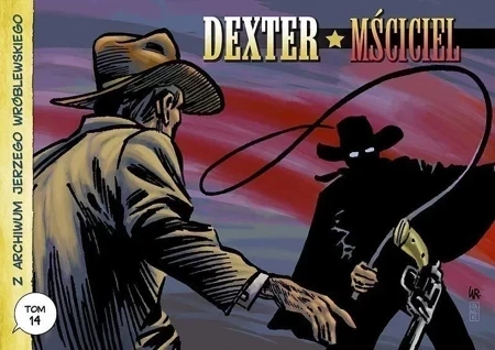 Dexter / Mściciel. Z Archiwum J. Wróblewskiego. Tom 14