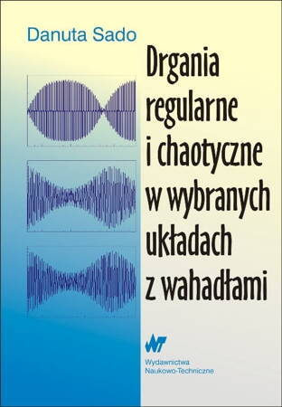 Drgania Regularne I Chaotyczne W Wybranych Układach Z Wahadłami