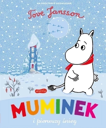 MUMINEK I PIERWSZY ŚNIEG OPOWIADANIA Z DOLINY