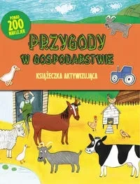 Przygody w gospodarstwie Książeczka aktywizująca