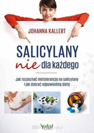 Salicylany nie dla każdego. Jak rozpoznać nietolerancję na salicylany i jak dobrać odpowiednią dietę