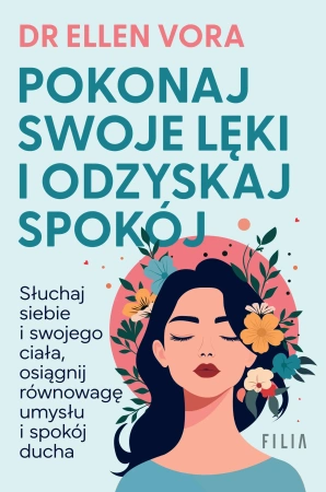 Pokonaj swoje lęki i odzyskaj spokój