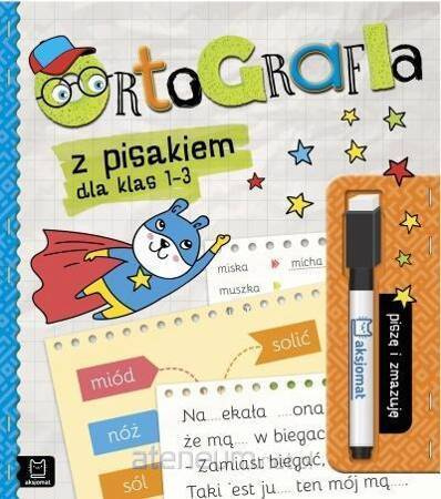 Piszę i zmazuję. Ortografia z pisakiem dla klas 1-3