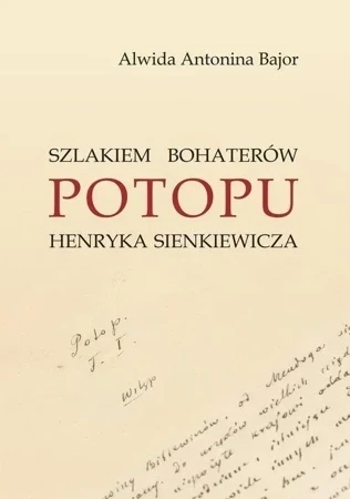 Szlakiem bohaterów Potopu H. Sienkiewicza