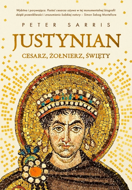 Justynian. Cesarz, żołnierz, święty