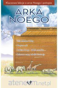 Arka Noego - kluczowe lekcje