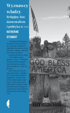Wyznawcy władzy. Religijny fundamentalizm i polityka w USA
