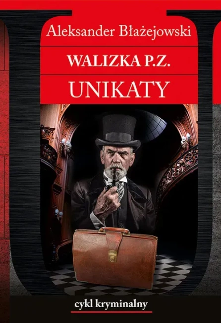Cykl kryminalny Tom 3. Walizka P.Z.  Unikaty