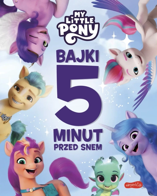 My Little Pony. Nowe pokolenie. Bajki 5 minut...