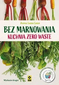 Bez marnowania. Kuchnia zero waste w.2