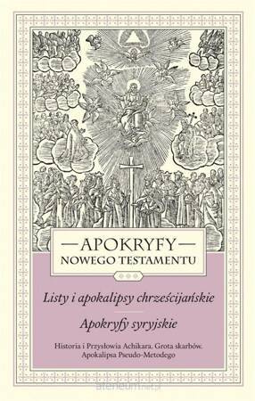 Apokryfy Nowego Testamentu. Listy i apokalipsy chrześcijańskie. Apokryfy syryjskie. Tom 3