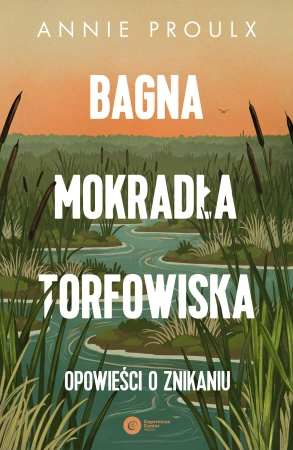 Bagna, mokradła, torfowiska.. Opowieści o znikaniu