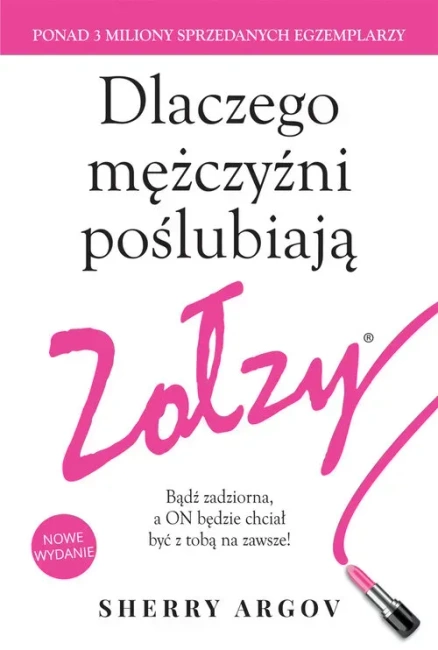 Dlaczego mężczyźni poślubiają zołzy Bądź zadziorna, a ON będzie chciał być z tobą zawsze! (wyd. 2017)