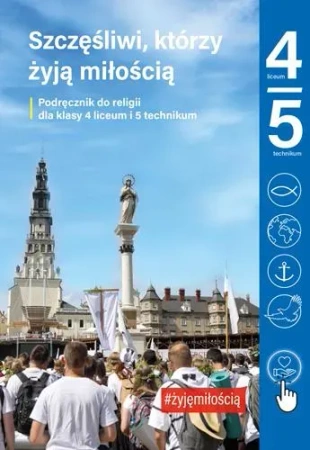 Religia Szczęśliwi, którzy żyją miłością dla klasy 4 i 5 liceum i technikum