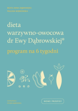 Dieta warzywno-owocowa dr Ewy Dąbrowskiej program na 6 tygodni
