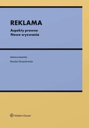 Reklama. Aspekty prawne. Nowe wyzwania