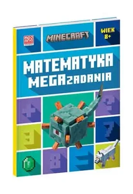 Matematyka. Megazadania. Minecraft 8+