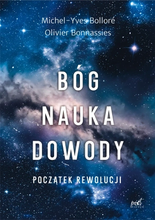 Bóg, nauka, dowody. Początek rewolucji.