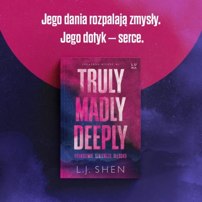 Truly Madly Deeply. Prawdziwie, szaleńczo, głęboko. Zakazana miłość. Tom 1