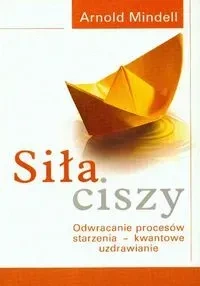 Siła ciszy. Odwracanie procesów starzenia...
