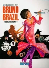 Bruno Brazil Tom 9 Operacja Alak 6