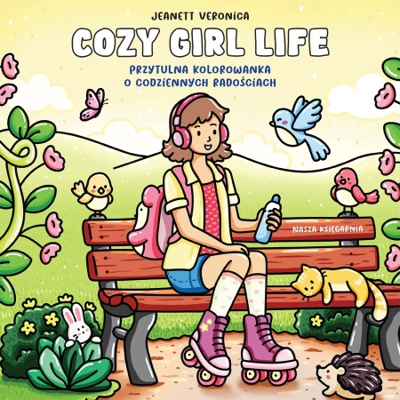 Cozy Girl Life. Przytulna kolorowanka o codziennych radościach
