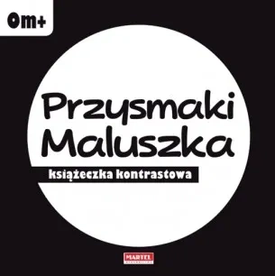 Książeczka kontrastowa. Przysmaki Maluszka 0m +