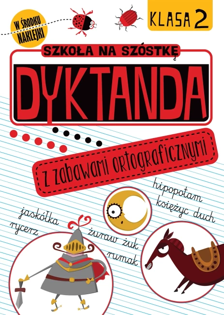 Dyktanda z zabawami ortograficznymi. Klasa 2. Szkoła na szóstkę