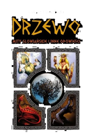 Drzewo. Mity słowiańskie i inne opowieści
