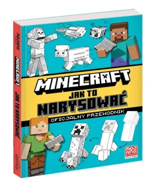 Jak to narysować. Oficjalny przewodnik. Minecraft