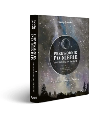 Przewodnik po niebie. Stargazing na świecie. Lonely Planet