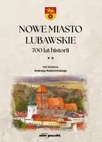 Nowe Miasto Lubawskie 700 lat historii Tom 2