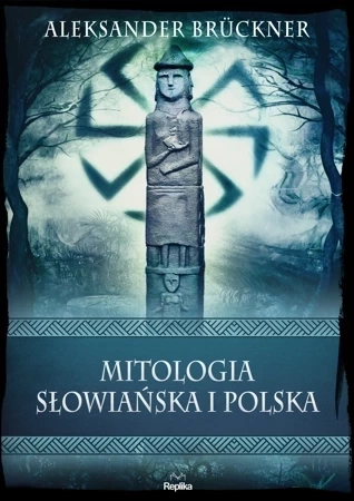 Mitologia słowiańska i polska. Wierzenia i zwyczaje