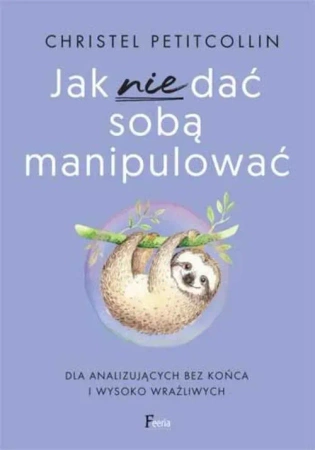 Jak nie dać sobą manipulować wyd. 2