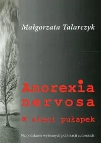 Anorexia nervosa. W sieci pułapek