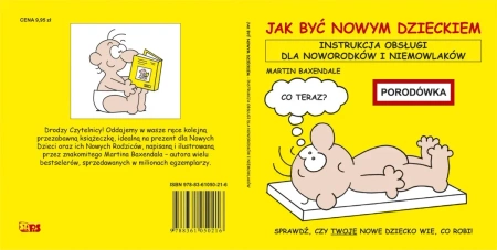 Jak być nowym dzieckiem. Instrukcja obsługi dla noworodków i niemowlaków