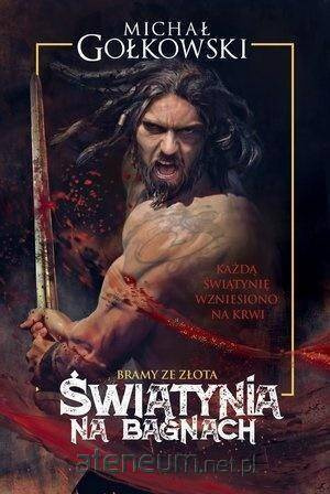 Bramy ze złota Tom 1 Świątynia na bagnach
