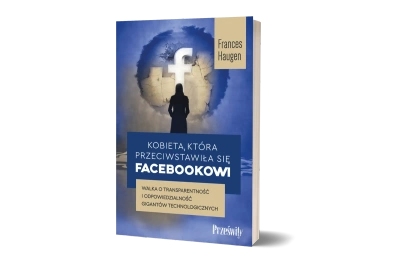 Kobieta, która przeciwstawiła się Facebookowi. Walka o transparentność i odpowiedzialność gigantów technologicznych