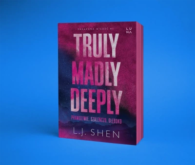 Truly Madly Deeply. Prawdziwie, szaleńczo, głęboko. Zakazana miłość. Tom 1