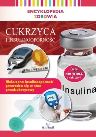 Cukrzyca i insulinooporność. Encyklopedia zdrowia
