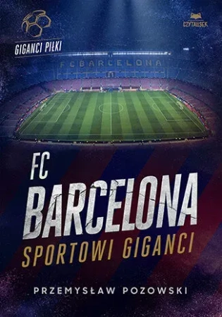 FC Barcelona. Sportowi giganci