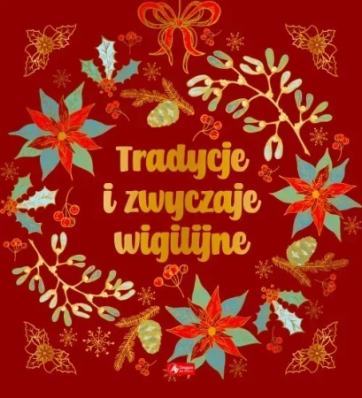 Tradycje i zwyczaje wigilijne
